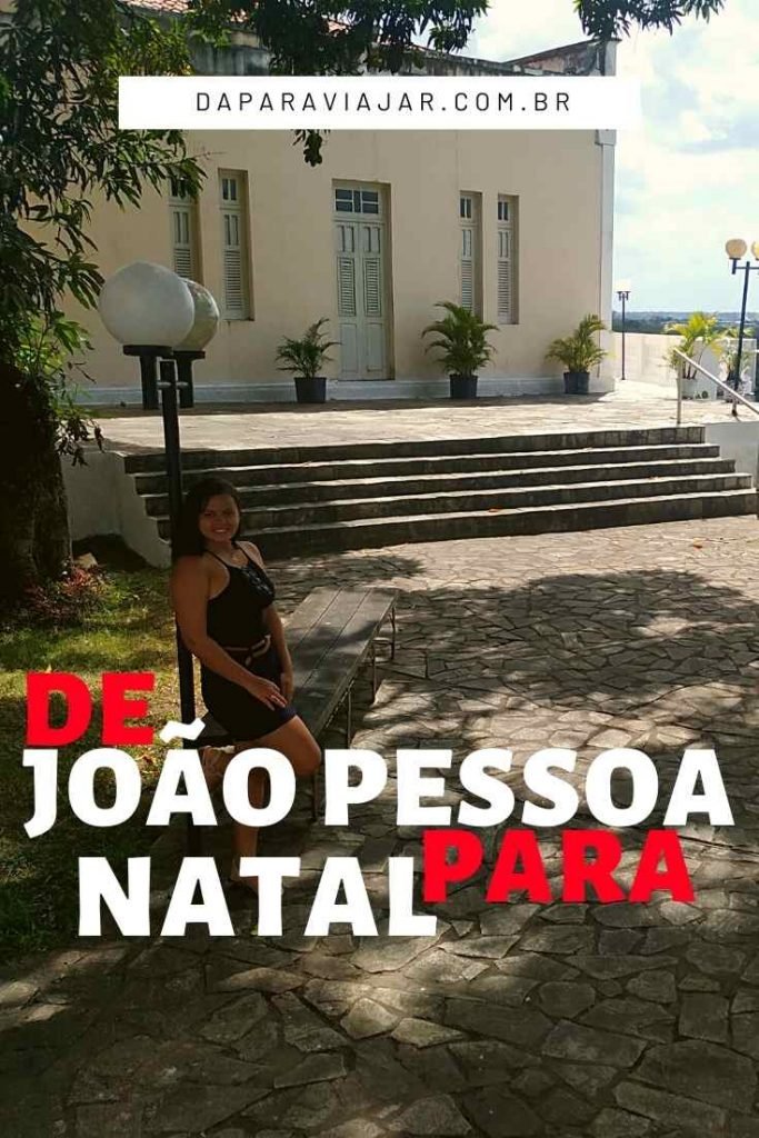 De João Pessoa para Natal - Salve no Pinterest!