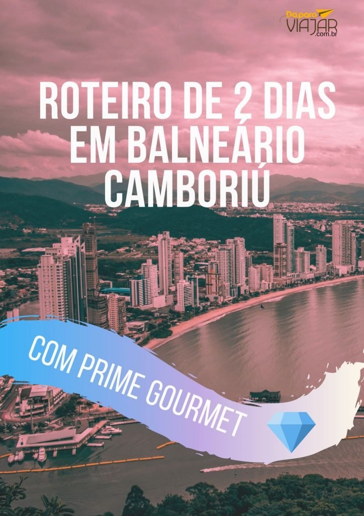 Roteiro de 2 dias em Balneário Camboriú com Prime Gourmet - Salve no Pinterest!