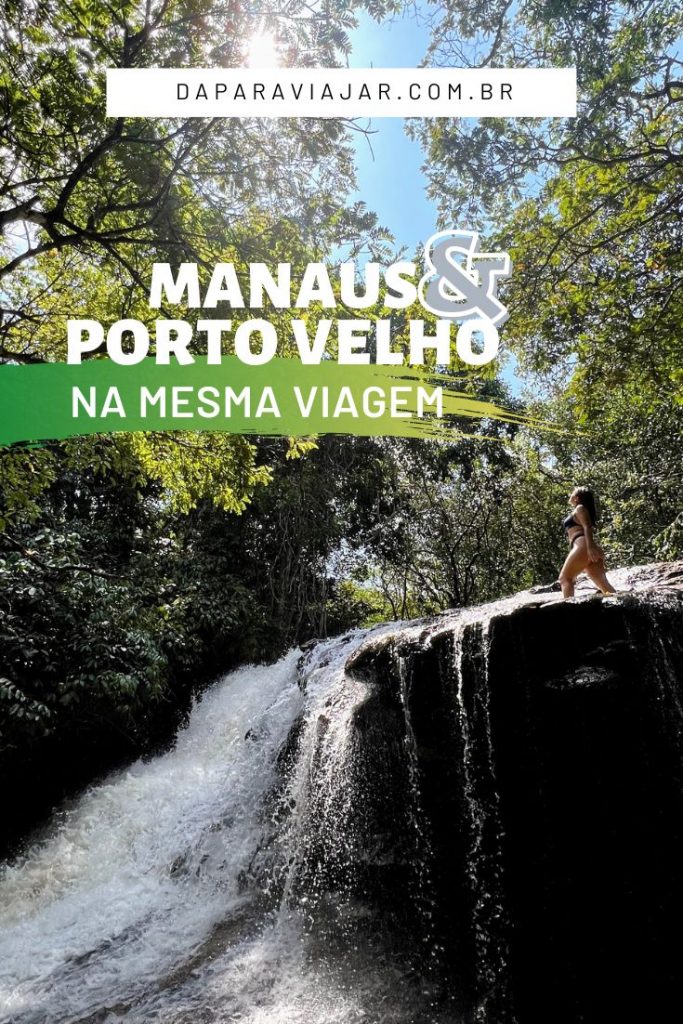 Manaus e Porto Velho na mesma viagem - Salve no Pinterest!